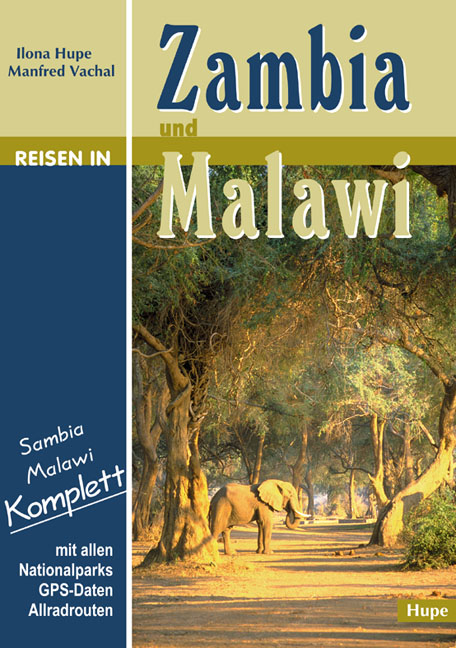 Reisen in Zambia und Malawi - Ilona Hupe, Manfred Vachal