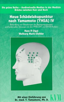 Neue Schädelakupunktur nach Yamamoto (YNSA) - Hans P Ogal, Walburg Marić-Oehler