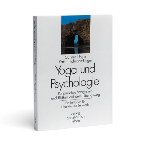 Yoga und Psychologie - Carsten Unger, Kathrin Hofmann-Unger