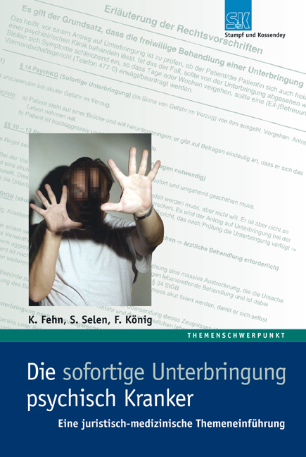 Die sofortige Unterbringung psychisch Kranker - Karsten Fehn, Selen Sinan, Frank König