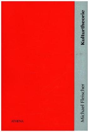 Kulturtheorie - Michael Fleischer