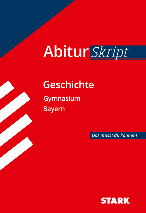 STARK AbiturSkript - Geschichte - Bayern - Matthias Ehm