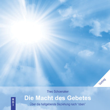 Die Macht des Gebetes - Theo Schoenaker