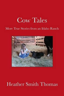 Cow Tales - Heather Smith Thomas