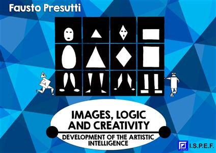 Images, Logic and Creativity - Fausto Presutti