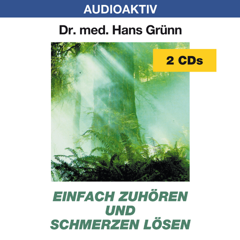 Einfach zuhören und Schmerzen lösen - Hans Dr. med. Grünn