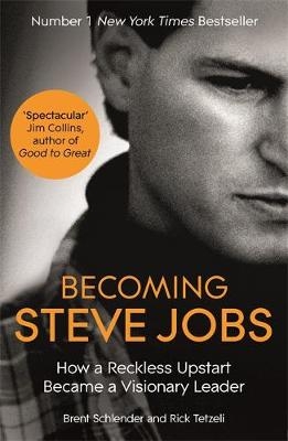 Becoming Steve Jobs -  Brent Schlender,  Rick Tetzeli