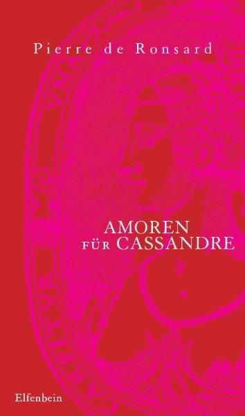 Amoren für Cassandre - Pierre De Ronsard