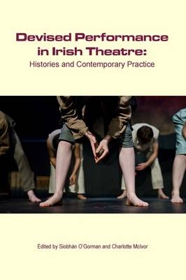 Devised Performance in Irish Theatre - 