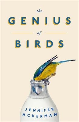 Genius of Birds -  Jennifer Ackerman