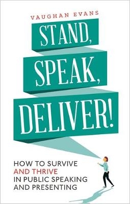 Stand, Speak, Deliver! -  Vaughan Evans