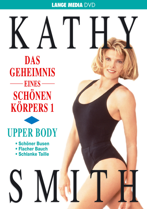 Kathy Smith: Das Geheimnis eines schönen Körpers 1 - Upper Body - Kathy Smith