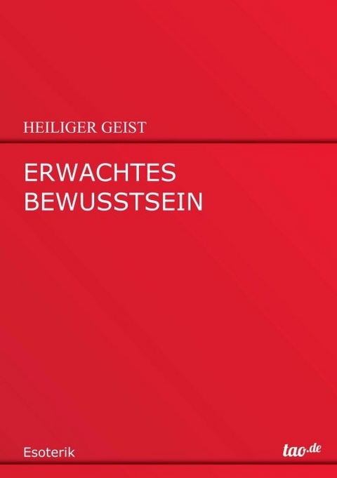 ERWACHTES BEWUSSTSEIN - HEILIGER GEIST