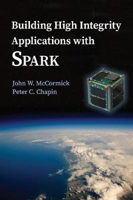 Building High Integrity Applications with SPARK - John W. McCormick, Peter C. Chapin