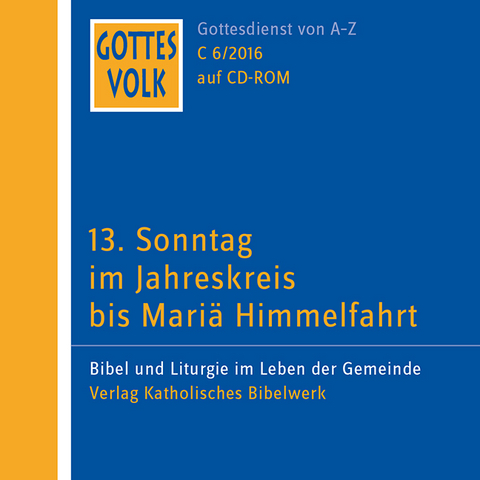 Gottes Volk LJ C6/2016 CD-ROM - Jürgen Kaufmann, Bernhard Kirchgessner, Reinhold Walter, Franz Kogler, Christoph Enzinger, Monika Kettenhofen, Franz-Josef Ortkemper, Natascha Rohringer-Haberl, Michael Hartmann, Felix Thome