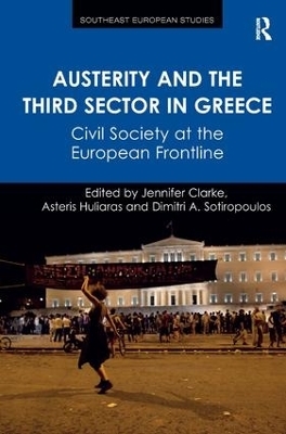 Austerity and the Third Sector in Greece - Jennifer Clarke, Asteris Huliaras