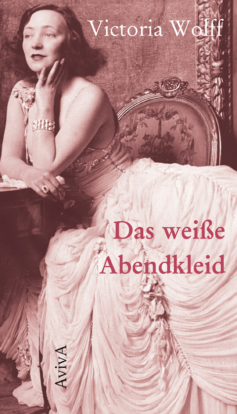 Das weiße Abendkleid - Victoria Wolff