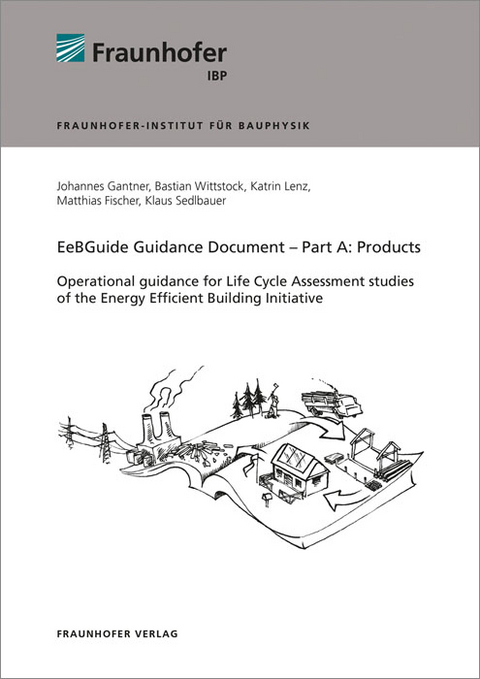 EeBGuide Guidance Document Part A: Products - Johannes Gantner, Bastian Wittstock, Katrin Lenz, Matthias Fischer, Klaus Sedlbauer