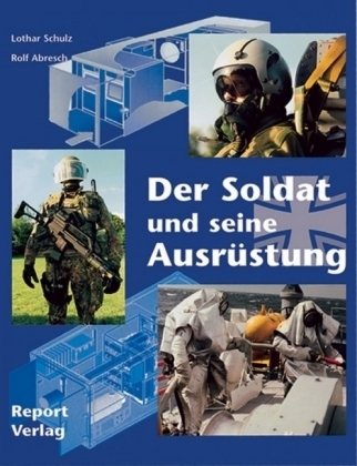 Der Soldat und seine Ausrüstung - Rolf Abresch, Lothar Schulz