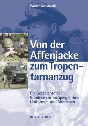 Von der Affenjacke zum Tropentarnanzug - Walter Kunstwadl