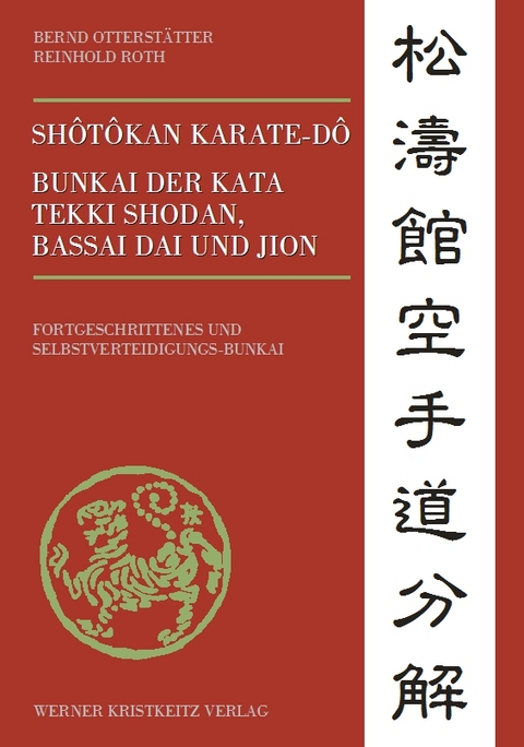 Shotokan Karate-do Bunkai der Kata Tekki Shodan, Bassai Dai und Jion - Bernd Otterstätter, Reinhold Roth