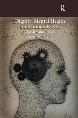 Dignity, Mental Health and Human Rights - Brendan D. Kelly