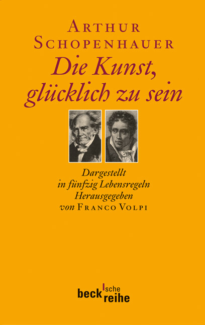 Die Kunst, glücklich zu sein - Arthur Schopenhauer