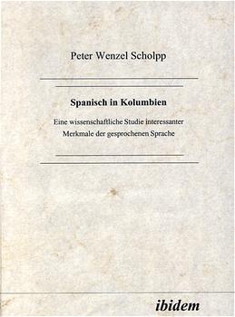 Spanisch in Kolumbien - Peter W Scholpp