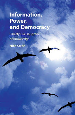 Information, Power, and Democracy - Nico Stehr