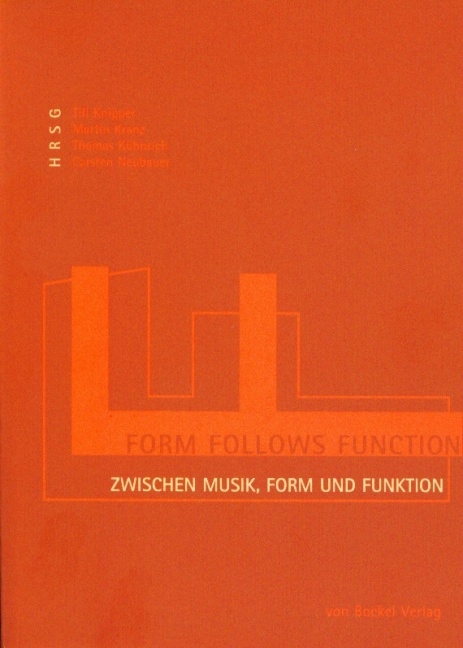 "form follows function" - zwischen Musik, Form und Funktion - 