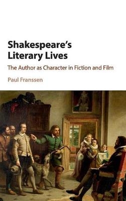 Shakespeare's Literary Lives - Paul Franssen