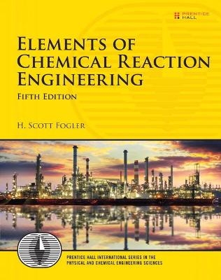 Elements of Chemical Reaction Engineering - H. Fogler