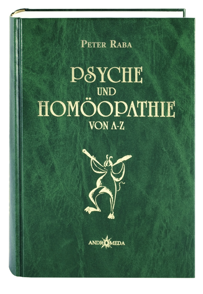 Homöothek / Psyche und Homöopathie von A - Z oder Homöopathie für Seele und Gemüt - Peter Raba