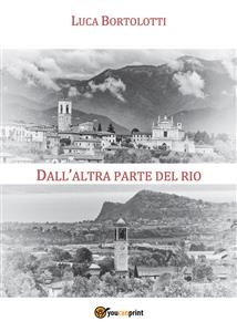 Dall'altra parte del rio - Luca Bortolotti