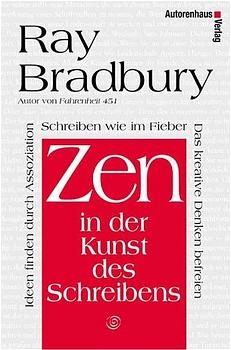 Zen in der Kunst des Schreibens - Ray Bradbury