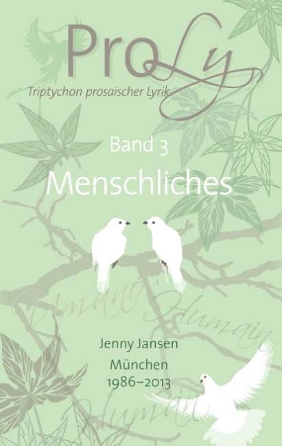 ProLy. Triptychon prosaischer Lyrik. Band 3 Menschliches - Jenny Jansen