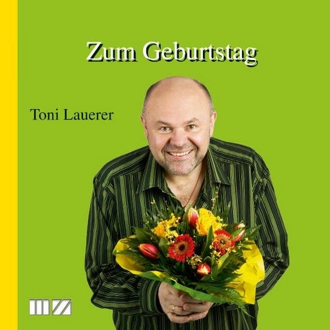 Zum Geburtstag - Toni Lauerer