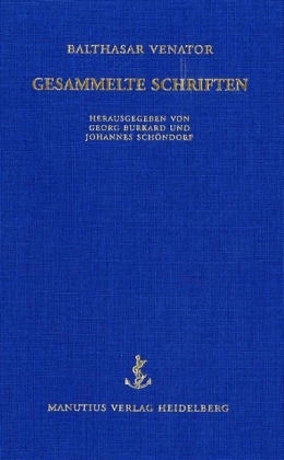 Gesammelte Schriften - Balthasar Venator