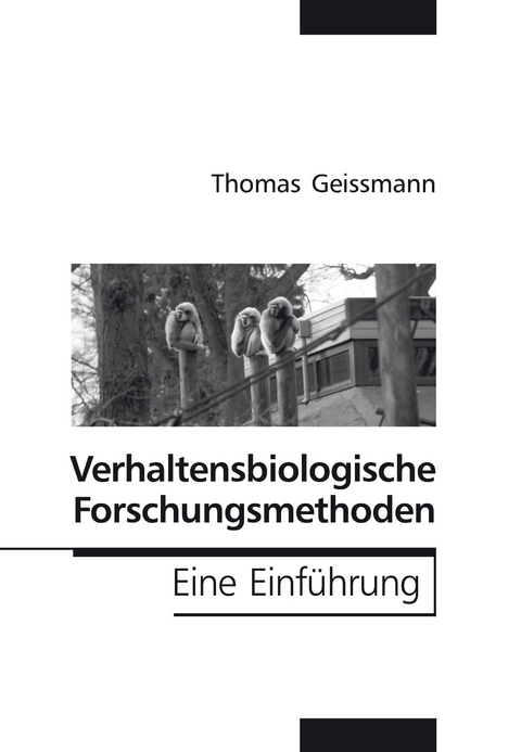 Verhaltensbiologische Forschungsmethoden - Thomas Geissmann