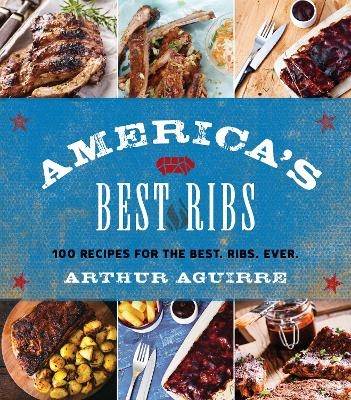 America's Best Ribs - Arthur Aguirre