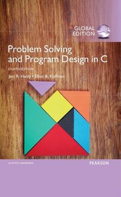 Problem Solving and Program Design in C, Global Edition -- MyLab Programming with Pearson eText - Jeri Hanly, Elliot Koffman