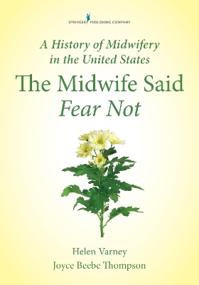 A History of Midwifery in the United States - Helen Varney Burst, Joyce E. Thompson