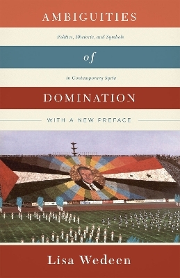 Ambiguities of Domination - Lisa Wedeen