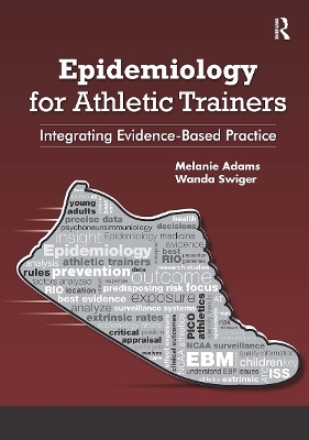 Epidemiology for Athletic Trainers - Melanie Adams, Wanda Swiger