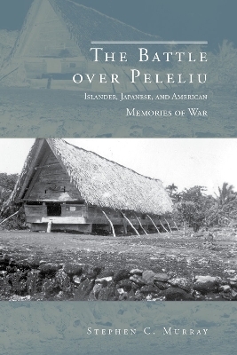 The Battle over Peleliu - Stephen C. Murray