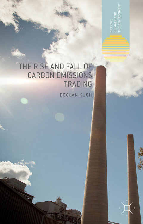 The Rise and Fall of Carbon Emissions Trading - Declan Kuch