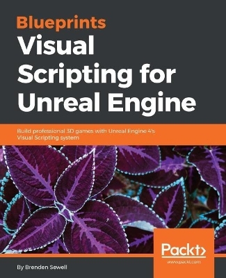 Blueprints Visual Scripting for Unreal Engine - Brenden Sewell