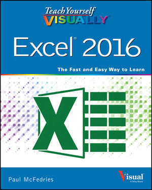 Teach Yourself VISUALLY Excel 2016 - Paul McFedries