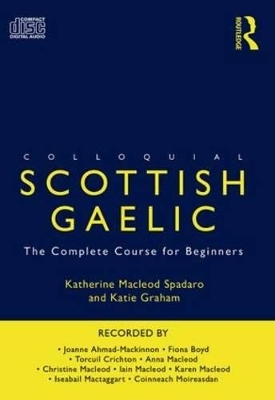 Colloquial Scottish Gaelic - Katie Graham, Katherine M. Spadaro