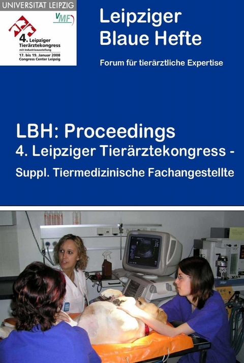 Leipziger Tierärztekongress (4.) - Proceedings. Supplement Tiermedizinische Fachangestellte - 